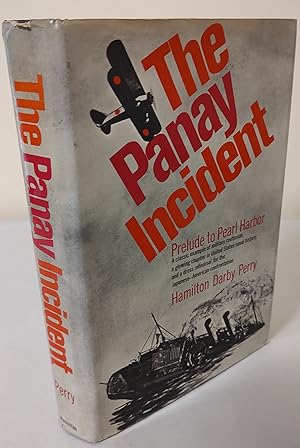 The Panay Incident; prelude to Pearl Harbor