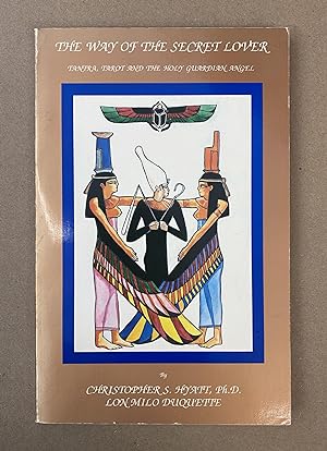Imagen del vendedor de The Way of the Secret Lover: Tantra, Tarot and the Holy Guardian Angel a la venta por Fahrenheit's Books