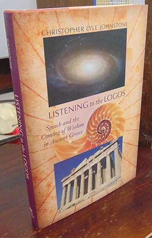 Image du vendeur pour Listening to the Logos: Speech and the Coming of Wisdom in Ancient Greece mis en vente par Atlantic Bookshop