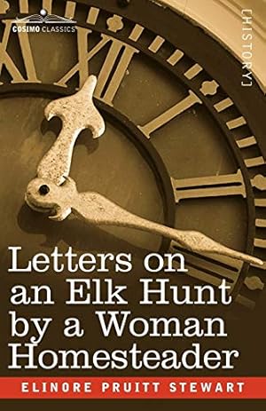 Bild des Verkufers fr Letters on an Elk Hunt by a Woman Homesteader zum Verkauf von -OnTimeBooks-