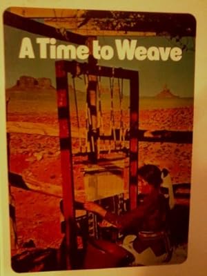 Bild des Verkufers fr A Time to Weave zum Verkauf von -OnTimeBooks-