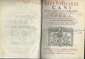 Imagen del vendedor de Melchioris Cani Episcopi Canariensis Ex Ordine Praedicatorum Opera, In Hac Primum Editione Clarius Divisa, Ex Praefatione Instar Prologi Galeati Illustrata A P. Hyacintho Serry Doct. Sorbon. a la venta por DRBOOKS