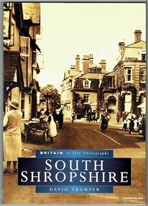 Britain In Old Photographs: South Shropshire
