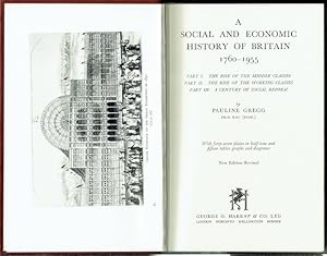 A Social And Economic History Of Britain 1760-1955. Part I: The Rise Of The Middle Class, Part II...