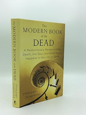 THE MODERN BOOK OF THE DEAD: A Revolutionary Perspective on Death, the Soul, and What Really Happ...