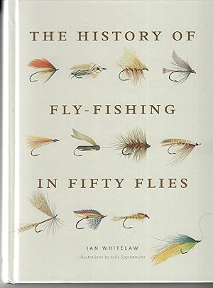 Seller image for The History of Fly-Fishing in Fifty Flies for sale by Cher Bibler