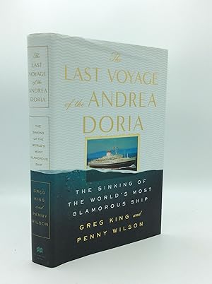 Seller image for THE LAST VOYAGE OF THE ANDREA DORIA: The Sinking of the World's Most Glamorous Ship for sale by Kubik Fine Books Ltd., ABAA