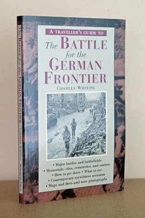 A Traveller's Guide to the Battle for the German Frontier
