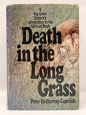 Death in the Long Grass A Big Game Hunter's Adventurers in the African Bush