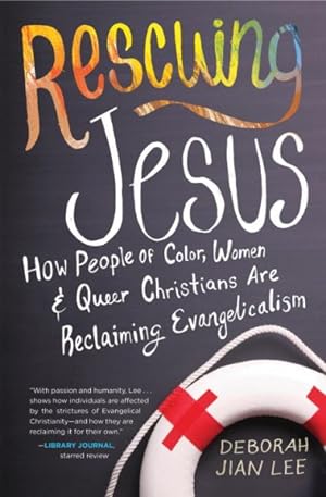 Immagine del venditore per Rescuing Jesus : How People of Color, Women, & Queer Christians Are Reclaiming Evangelicalism venduto da GreatBookPrices