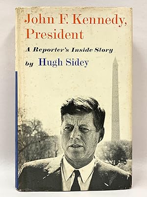 John F Kennedy A Reporter's Inside Story