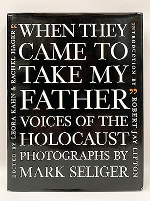 Image du vendeur pour When They Came to Take My Father" Voices of the Holocaust edited by Leora Kahn & Rachel Hager mis en vente par Old New York Book Shop, ABAA