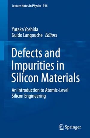Seller image for Defects and Impurities in Silicon Materials : An Introduction to Atomic-Level Silicon Engineering for sale by GreatBookPricesUK