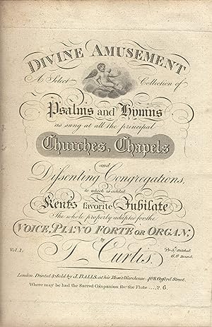 Divine amusement[:] "A select collection of psalms and hymns as sung at all the principal churche...
