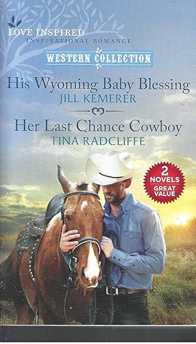 His Wyoming Baby Blessing and Her Last Chance Cowboy (Love Inspired Western Collection)