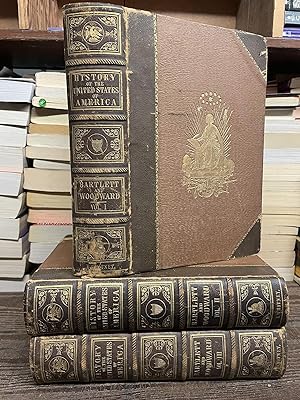 Imagen del vendedor de The History of the United States of North America; From the Discovery of the Western World to the Present Day (Complete in Three Volumes) a la venta por Chamblin Bookmine
