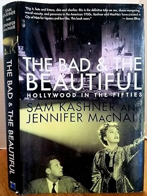 Seller image for THE BAD AND THE BEAUTIFUL for sale by MARIE BOTTINI, BOOKSELLER