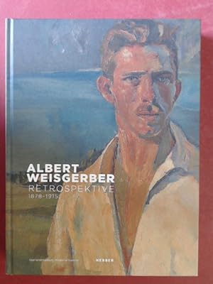 Albert Weisgerber. Retrospektive. 1878 - 1915. Ausstellungskatalog.