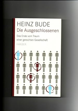 Seller image for Heinz Bude, Die Ausgeschlossenen : das Ende vom Traum einer gerechten Gesellschaft for sale by sonntago DE