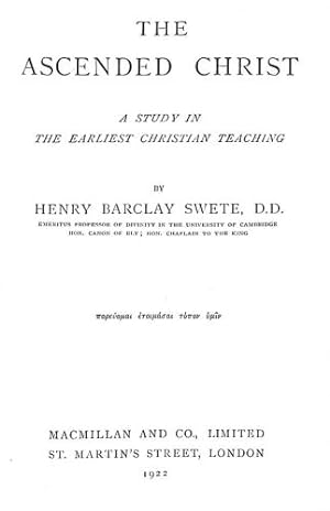 Bild des Verkufers fr The Ascended Christ : a Study in the Earliest Christain Teaching / by Henry Barclay Swete zum Verkauf von WeBuyBooks
