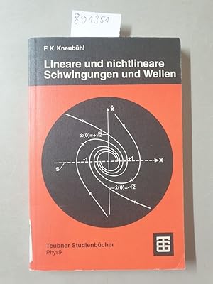 Lineare und nichtlineare Schwingungen und Wellen: Unter Mitwirk. v. Damien Ph. Scherrer :
