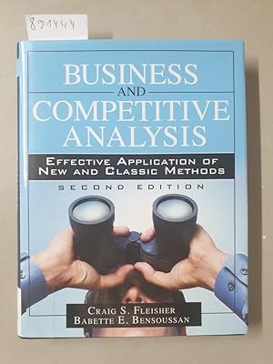 Seller image for Business and Competitive Analysis: Effective Application of New and Classic Methods : for sale by Versand-Antiquariat Konrad von Agris e.K.