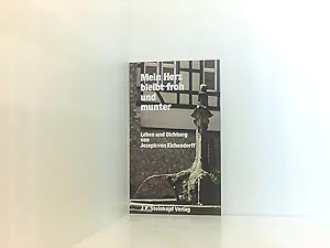 Bild des Verkufers fr Mein Herz bleibt froh und munter. Leben und Dichtung von Joseph Freiherr von Eichendorff Leben u. Dichtung von Joseph Frhr. von Eichendorff zum Verkauf von Book Broker