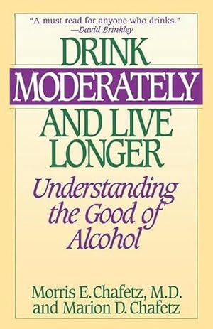 Bild des Verkufers fr Drink Moderately and Live Longer (Paperback) zum Verkauf von CitiRetail