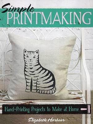 Imagen del vendedor de Simple Printmaking: Hand-Printing Projects to Make at Home (Paperback) a la venta por CitiRetail