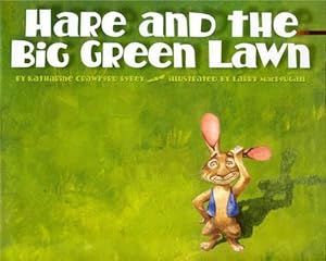 Seller image for Hare and the Big Green Lawn (Hardcover) for sale by CitiRetail