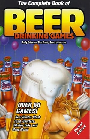 Seller image for The Complete Book of Beer Drinking Games, Revised Edition (Paperback) for sale by CitiRetail