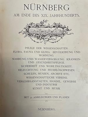 Nürnberg am Ende des XIX. Jahrhunderts. Pflege der Wissenschaften, Flora, Fauna und Klima, Bevölk...