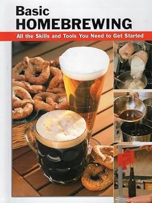 Image du vendeur pour Basic Homebrewing: All the Skills and Tools You Need to Get Started (Spiral) mis en vente par AussieBookSeller