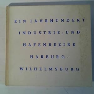 Immagine del venditore per Ein Jahrhundert Industrie- und Hafenbezirk Harburg-Wilhelmsburg venduto da Celler Versandantiquariat