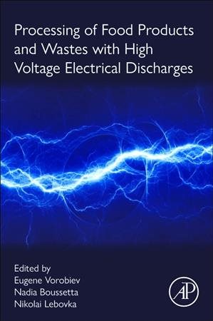 Imagen del vendedor de Processing of Food Products and Wastes With High Voltage Electrical Discharges a la venta por GreatBookPrices