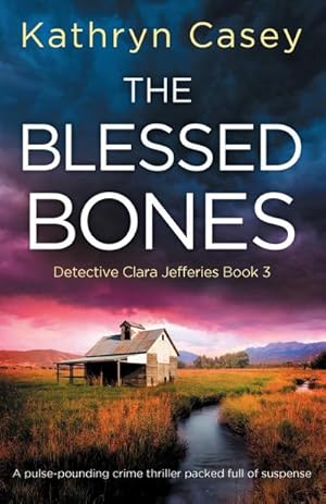 Seller image for The Blessed Bones : A pulse-pounding crime thriller packed full of suspense for sale by Smartbuy