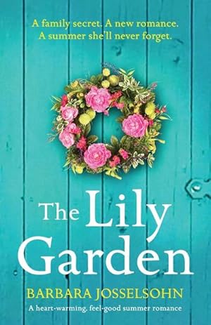Seller image for The Lily Garden : A heart-warming, feel-good summer romance for sale by Smartbuy