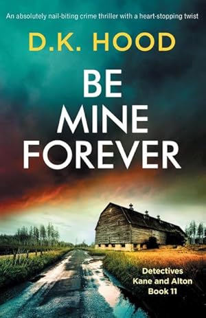Seller image for Be Mine Forever : An absolutely nail-biting crime thriller with a heart-stopping twist for sale by Smartbuy