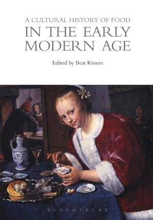 Seller image for A Cultural History of Food in the Early Modern Age for sale by AHA-BUCH GmbH