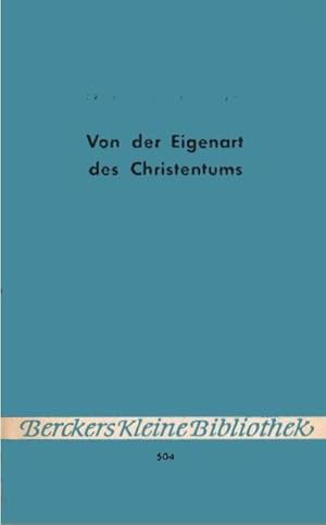 Bild des Verkufers fr Von der Eigenart des Christentums. J. P. Steffes / Berckers kleine Volksbibliothek ; Nr. 504. Blaue Reihe zum Verkauf von Schrmann und Kiewning GbR