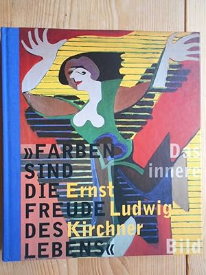 Bild des Verkufers fr Farben sind die Freude des Lebens" - Das innere Bild : [erscheint anllich der Ausstellung "Farben sind die Freude des Lebens" - Ernst Ludwig Kirchner, Das Innere Bild ; im Kirchner-Museum Davos, vom 19. Dezember 1999 bis 26. Mrz 2000 und im Museum Folkwang Essen, vom 9. April bis 18. Juni 2000]. [Konzeption und Hrsg. Mario-Andreas von Lttichau ; Roland Scotti] zum Verkauf von Antiquariat Rohde