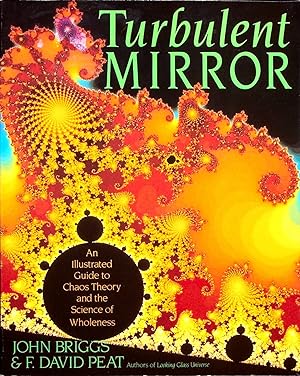 Bild des Verkufers fr Turbulent Mirror: An Illustrated Guide to Chaos Theory and the Science of Wholeness zum Verkauf von Adventures Underground