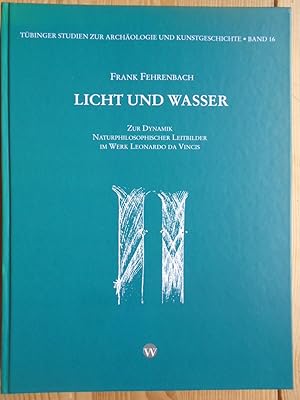 Licht und Wasser : zur Dynamik naturphilosophischer Leitbilder im Werk Leonardo da Vincis. von / ...