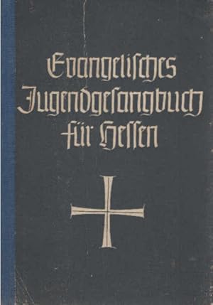 Evangelisches Jugendgesangbuch : Auswahl aus dem Evangelischen Kirchengesangbuch für Hessen und N...