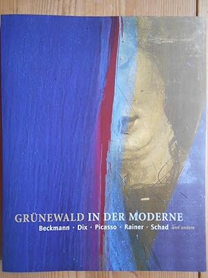 Image du vendeur pour Grnewald in der Moderne : die Rezeption Matthias Grnewalds im 20. Jahrhundert ; [anllich der Ausstellung "Grnewald in der Moderne" in der Galerie der Stadt Aschaffenburg vom 30. November 2002 bis 28. Februar 2003]. hrsg. von Brigitte Schad und Thomas Ratzka mis en vente par Antiquariat Rohde