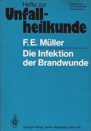 Bild des Verkufers fr Die Infektion der Brandwunde. F. E. Mller / Hefte zur Unfallheilkunde ; H. 136 zum Verkauf von Schrmann und Kiewning GbR