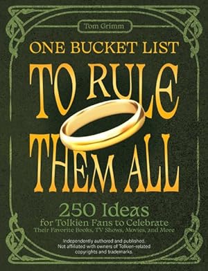 Seller image for One Bucket List to Rule Them All : 250 Ideas for Tolkien Fans to Celebrate Their Favorite Books, TV Shows, Movies, and More for sale by GreatBookPrices