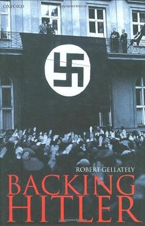 Bild des Verkufers fr Backing Hitler: Consent and Coercion in Nazi Germany zum Verkauf von WeBuyBooks