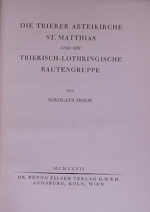 Image du vendeur pour Die Trierer Abteikirche St. Matthias und die Trierisch-Lothringische Bautengruppe. mis en vente par Antiquariat Bookfarm