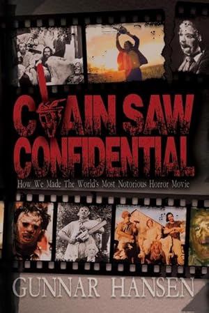 Seller image for Chain Saw Confidential : How We Made The World's Most Notorious Horror Movie for sale by AHA-BUCH GmbH